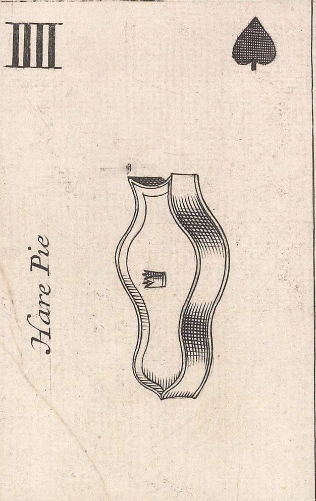 Playing card. The four of spades is illustrated with an upside-down vaguely bowling pin-shaped, straight-walled pie labelled “Hare Pie”.